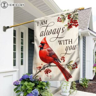I'm Always With You Cardinal House And Garden Flag