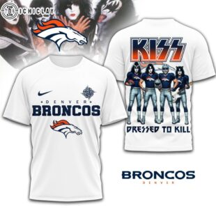 Denver Broncos NFL Dressed to Kill Kiss Band 3D T-Shirt For Fans