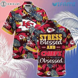 Chiefs Hawaiian Shirt Stress Blessed Obsessed Kansas City Gift